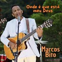 Marcos Bito - Onde Que Est Meu Deus