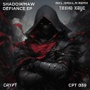 Shadowmaw - Defiance ISMAIL M Remix