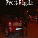 Frost Ripple - Газ в пол