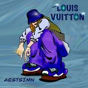 AESTSIMN - Louis Vuitton