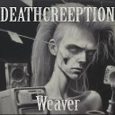 Deathcreeption - Weaver Side B