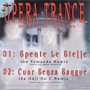 Opera Trance - Spente Le Stelle Yomanda Radio Edit