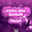 Little Who Kemba9 - Амбиции