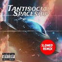 Tantisocial feat tigaxd - Spaceship Slowed
