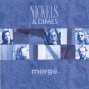 Nickels Dimes - Shadows from the past