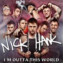 Nick Hawk - I m Outta This World