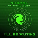 NuroGL feat Gianna Juliet - I ll Be Waiting Original Mix