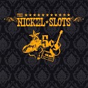The Nickel Slots - Can t Kill Time