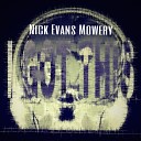 Nick Evans Mowery - I Got This
