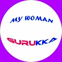 Gurukka - My Woman