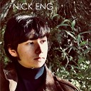 Nick Eng - All I Want to Say