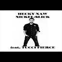 Nickel Slick feat Tucci Fierce - Hecky Naw feat Tucci Fierce