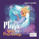 Be the Magic You Are Anita Hager - Live Your Life