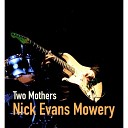 Nick Evans Mowery - Two Mothers