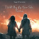 Tiago D Ferreira - I Will Stay by Your Side Forever