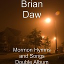 Brian Daw - I Know That My Redeemer Lives