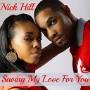 Nick Hill - Saving My Love for You