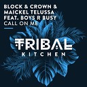 Block Crown Maickel Telussa feat Boyz R Busy - Call on Me Radio Edit