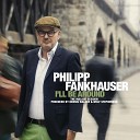 Philipp Fankhauser - Somebody s Sleeping in My Bed
