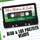 Aldo Los Pasteles Verdes - Te Amo y No Soy Correspondido