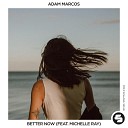 Adam Marcos feat Michelle Ray - Better Now