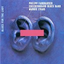 Philipp Fankhauser Checkerboard Blues Band Margie… - Evil Gal Blues