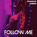 Francis James - Follow Me
