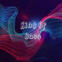 King Of Bass - Let The Bass Drop