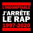 L Indomptable feat Roos The Marvellous - J arr te le rap 1997 2020