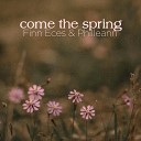 Finn Eces Philleann - Come the Spring