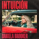 Daniela Brooker - Mala Intenci n