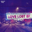 Iban Montoro and Jazzman Wax - Love Lost Original Mix