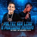 MC Leke Mc Segredo na Voz DJ ZANGADO OFICIAL - Voltei Ser Lixo e Perigoso de Novo
