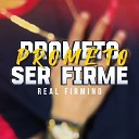 Real Firmino - Prometo Ser Firme