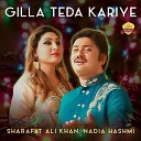 Sharafat Ali Khan Nadia Hashmi - Gilla Teda Kariye