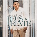 Felipe Costa Todah Music - Deus na Frente