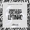 DJ Sass Original MC Renatinho Falc o feat MC… - Quando Eu Boto Elas Pedem Leitinho