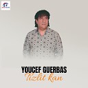 Youcef Guerbas - Tizlit kan