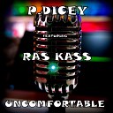 P Dicey feat Ras Kass - Uncomfortable feat Ras Kass