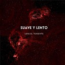 Lens el Teniente - Suave y Lento