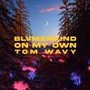 BLVMENKIND feat tom wavy - On My Own