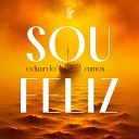 Eduardo Ramos - Sou Feliz It Is Well With My Soul Playback