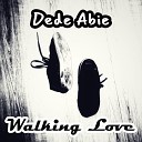Dede Abie - Walking Love