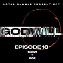 LOYAL RUMBLE Godwill Diamond Musik - Episode 18 Godwill