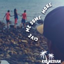 Kid Nesian - Give Me Some More