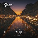 O Neill - Love Is Original Mix