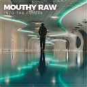 Mouthy Raw - Where Are My Records