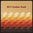 EP s Trailer Park - W H Y D T M