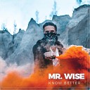 Mr Wise - What Is Real