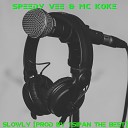 Speedy Vee MC Koke - Slowly
